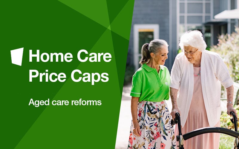 Aged Care reform - Home Care Price Caps